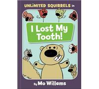 I Lost My Tooth!-An Unlimited Squirrels Book: 1