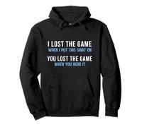 I Lost the Game You Lost the Game Pullover Hoodie