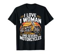 I Love 1 Woman and Several Motorcycles Funny Biker Rider Dad T-Shirt
