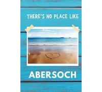 I Love Abersoch Heart Beach Photo Notebook Gift: A 120-page, lined, 6 x 9" hardback note pad, journal, notes, to do lists, Abersoch present