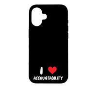 I Love Accountability - Heart - Responsible Accountable Case for iPhone 16