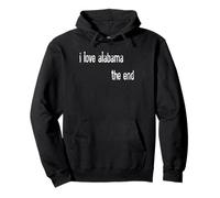 I Love Alabama The End Pullover Hoodie