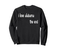 I Love Alabama The End Sweatshirt