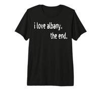 I Love Albany The End Premium T-Shirt