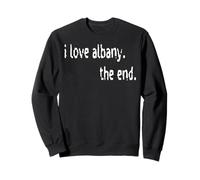 I Love Albany The End Sweatshirt