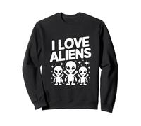 I Love Aliens Extraterrestrial Fans Unite Sweatshirt