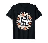 I Love Almond Milk Nuts Splash Text T-Shirt