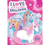 I Love Amazing Unicorns Sticker Activity Book (Cutie Stickering)