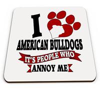 I Love American Bulldogs It's People That Annoy Me Funny Novelty Glossy Mug Coaster