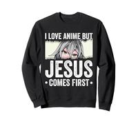 I LOVE Anime BUT Jesus COMES FIRST Anime Jesus Faith Sweatshirt
