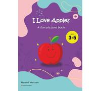 I Love Apples: A fun picture book (Colour On My Plate)