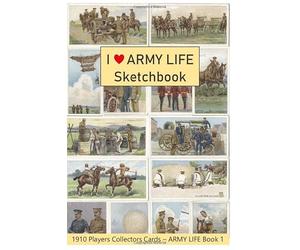 I LOVE ARMY LIFE SKETCHBOOK For Sketching, Drawing, Journaling, Notetaking, School Activity, Writing & Doodling. Great Gift For Adults, Kids, Girls & ... FEATURING 1910 PLAYERS COLLECTORS CARDS COVER