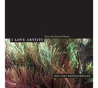 I Love Artists: New and Selected Poems: 18 (New California Poetry)