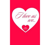 I love as we... LOVE JOURNAL: Notebook to lock the sweet memories and open the joy!!!, Gift for him/her