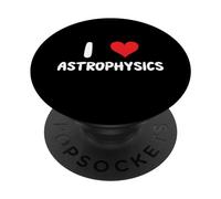 I Love Astrophysics Heart Stars Galaxy Physics Science Space PopSockets Adhesive PopGrip