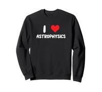 I Love Astrophysics Heart Stars Galaxy Physics Science Space Sweatshirt