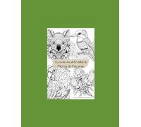 I Love Australia's Flora and Fauna: A colouring book to celebrate the joy of Australia