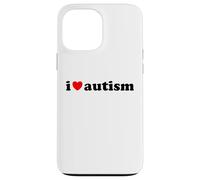 I Love Autism Pun Bold Neurodiversity Acceptance ADHD Design Case for iPhone 13 Pro Max