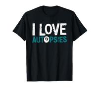 I Love Autopsies, Medical Examiner Coroner Autopsy Tech T-Shirt