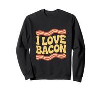 I Love Bacon Trendy Humor Meat Enthusiast Sweatshirt