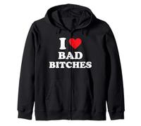 I Love Bad Bitches Zip Hoodie