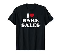 I Love Bake Sales Baking Lover Funny Dessert T-Shirt