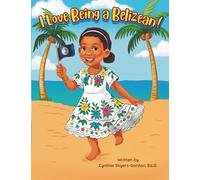 I Love Being a Belizean!