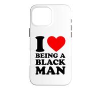 I Love Being A Black Man Case for iPhone 16 Pro Max