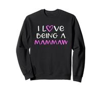 I Love Being A Mammaw Cute Cool Mam-maw Sweatshirt