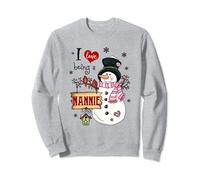 I love Being A Nannie Snowman Christmas Funny Xmas Sweatshirt