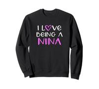 I Love Being A Nina Cute Cool Sweatshirt