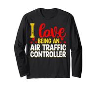 I Love Being an Air Traffic Controller - Air Traffic Control Long Sleeve T-Shirt