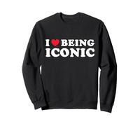 I Love Being Iconic Trendy meme Slogan Confidence Statement Sweatshirt