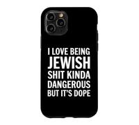 I Love Being Jewish Kinda Dangerous It’s Dope Jewish Pride Case for iPhone 11 Pro