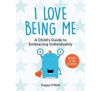 I Love Being Me: A Child's Guide to Embracing Individuality: 3 (Child's Guide to Social and Emotional Learning)