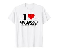 I Love Big Booty Latinas Heart T-Shirt