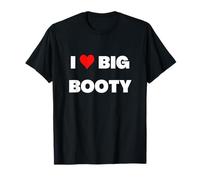 I Love Big Booty T-Shirt
