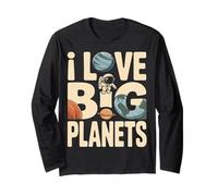I Love Big Planets Funny Space Astronomy Long Sleeve T-Shirt