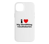 I Love Big Throbbing Vocabularies Pun Flirty Sarcasm Slogan Case for iPhone 14 Plus