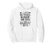 I Love Big Trucks Muddin Bon Fires And Country Boys Pullover Hoodie