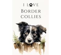I Love Border Collies: A Stylish Notebook for Dog Lovers