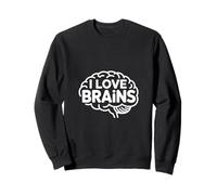 I Love Brains Clever Enthusiast Statement Sweatshirt