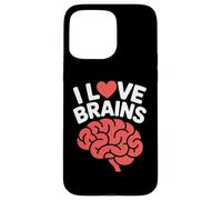 I Love Brains Fun Neuroscience Humor Case for iPhone 15 Pro Max