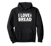 I love Bread - Carb Lover Pullover Hoodie