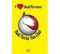 I Love Bull Terriers a Blank Dog lover notebook / journal: 6x9 Blank 100 page lined Notebook journal for all the dog lovers