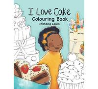 I Love Cake Colouring Book
