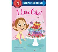 I Love Cake! (Step into Reading)