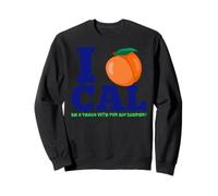 I Love Cal Be A Peach Vote For Big Dumper I Love Cal Tshirt Sweatshirt