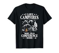 I Love Campfires More Than Conference Rooms Camping T-Shirt