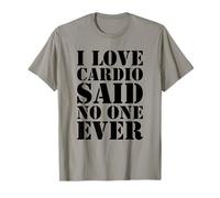 I Love Cardio Said No One Ever Workout T-Shirt